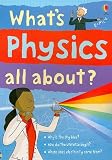 What’s Physics All About? (Science Stories)
