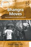 Bhangra Moves (Ashgate Popular and Folk Music Series)