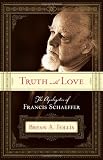 Truth with Love: The Apologetics of Francis Schaeffer