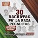30 Bachatas Pa'La Raza Pegaditas: Nuevo Y Mejor 09