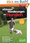 Die sch�nsten Wanderungen mit Hunden:...