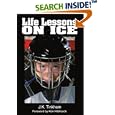 Life Lessons On Ice by J.K. Tinkham