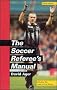 The Soccer Referee's Manual The Soccer Referee's Manual