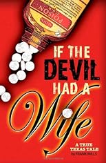 If the Devil Had a Wife: A True Texas Tale