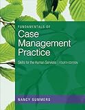 Fundamentals of Case Management Practice: Skills for the Human Services (HSE 210 Human Services Issues)