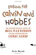 Looking for Calvin and Hobbes: The Unconventional Story of Bill Watterson and His Revolutionary Comic Strip