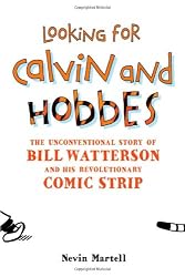Looking for Calvin and Hobbes: The Unconventional Story of Bill Watterson and his Revolutionary Comic Strip
