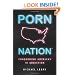 Porn Nation: Conquering America's #1 Addiction