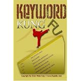Keyword Kung Fu: An Easy Way To Find Killer Keywords For Your Websites