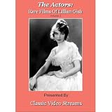 The Actors: Rare Films Of Lillian Gish Vol.2