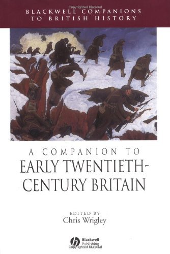 A Companion to Early Twentieth-Century Britain (Blackwell Companions to British History)