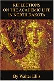 Reflections On The Academic Life In North Dakota