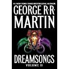 Dreamsongs: Volume II by George R.R. Martin