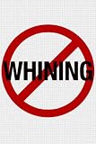 No Whining Sign Print Poster - 11x17