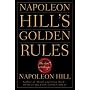 Napoleon Hill's Golden Rules: The Lost Writings