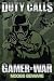 DUTY CALLS - GAMER AT WAR POSTER - Poster Gro&szlig;format