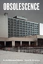 Obsolescence: An Architectural History