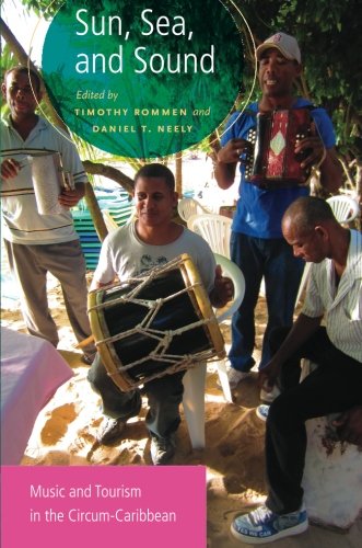 Sun, Sea, and Sound: Music and Tourism in the Circum-Caribbean