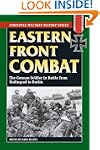 Eastern Front Combat: The German Sold...