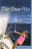 If The Shoe Fits: The Adventures of a Reluctant Boatfrau [Hardcover]