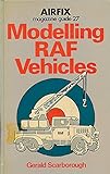 Modelling RAF vehicles