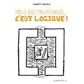 Pas de panique, c'est logique !
