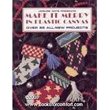 Make it merry in plastic canvas (Plastic canvas library series)