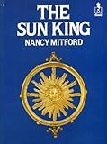 The sun king : Louis XIV at Versailles