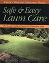 Taylor's Weekend Gardening Guide to Safe and Easy Lawn Care: The Complete Guide to Organic, Low-Maintenance Lawns (Taylor's Weekend Gardening Guides)