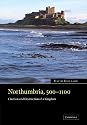 Northumbria, 500-1100: Creation and Destruction of a Kingdom