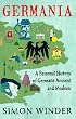 Germania: A Personal History of Germans Ancient and Modern