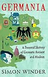 Germania : a personal history of Germans ancient and modern