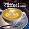 Enjoy Everything About Coffee