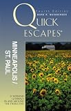 Quick Escapes Minneapolis-St. Paul, 4th: 21 Weekend Getaways in and around the Twin Cities (Quick Escapes Series)