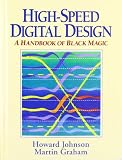 High Speed Digital Design: A Handbook of Black Magic (Prentice Hall Signal Integrity Library)