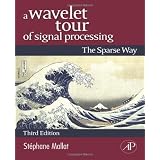 A Wavelet Tour of Signal Processing, Third Edition: The Sparse Way