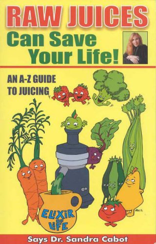 Buy Raw Juices Can Save Your Life: An A-Z Guide to Juicing online at Discounted New and Used prices. Delivered to your door with Off-The-Bookshelf.