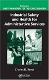 Industrial Safety and Health for Administrative Services (Handbook of Safety and Health for the Service Industry)