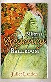Mistress in the Regency ballroom