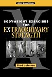 Bodyweight Exercises for Extraordinary Strength