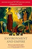 Environment and Empire (Oxford History of the British Empire Companion)