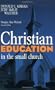 Christian Education in the Small Church (Small Church in Action)