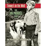 Timmy's in the Well: The Jon Provost Story ~ Laurie Jacobson