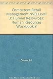 The competent retail manager. Module 3, Human resources. Workbook 8, Managing performance