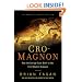 Cro-Magnon: How the Ice Age Gave Birth to the First Modern Humans