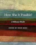 How was it possible? : a Holocaust reader