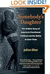 Somebody's Daughter: The Hidden Story...