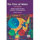 The Price of Water - 2nd Edition: Studies in Water Resource Economics and Management by Stephen Merrett