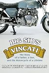 Big Sid's Vincati: The Story of a Father, a Son, and the Motorcycle of a Lifetime