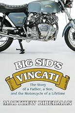 Big Sid's Vincati: The Story of a Father, a Son, and the Motorcycle of a Lifetime